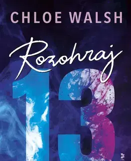 Romantická beletria Rozohraj 13 - Chloe Walsh