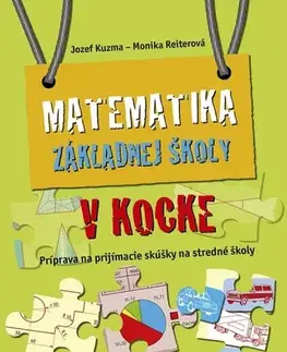 Matematika Matematika základnej školy v kocke - Jozef Kuzma,Monika Reiterová