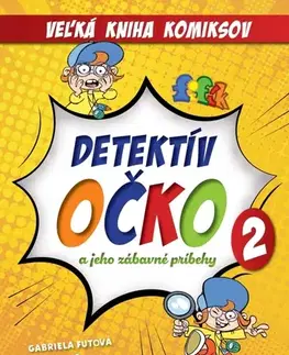 Dobrodružstvo, napätie, western Detektív Očko a jeho zábavné príbehy 2 - Gabriela Futová,Miroslav Regitko