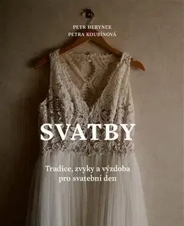 Sociológia, etnológia Svatby - Petr Herynek,Petra Koubínová