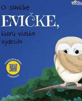 Rozprávky pre malé deti O sovičke Evičke, ktorú všetko vydesilo