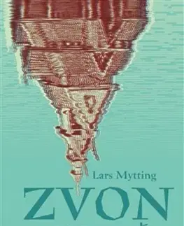 Historické romány Zvon v jezeře - Lars Mytting,Jarka Vrbová