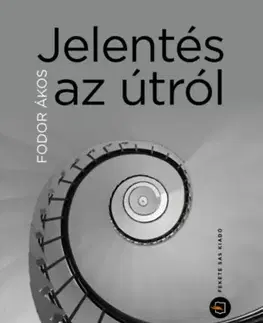 Svetová poézia Jelentés az útról - Feljegyzések mosttól mostig - Ákos Fodor