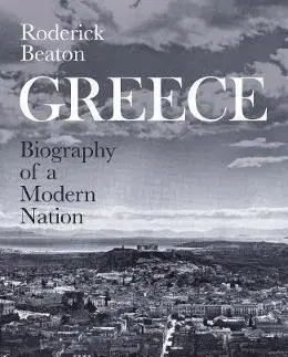Svetové dejiny, dejiny štátov Greece: Biography of a Modern Nation - Roderick Beaton