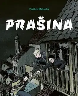 Dobrodružstvo, napätie, western Prašina - Vojtěch Matocha