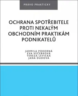 Občianske právo Ochrana spotřebitele proti nekalým obchodním praktikám - Kolektív autorov