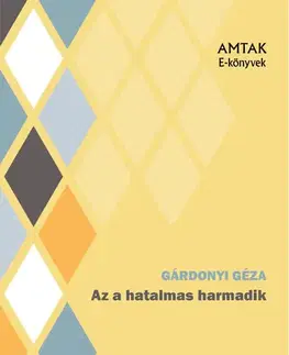 Svetová beletria Az a hatalmas harmadik - Géza Gárdonyi