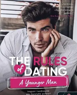 Romantická beletria The Rules of Dating a Younger Man - Hogyan randizzunk egy fiatalabb pasival? (Hogyan randizzunk? 4.) - Penelope Ward,Vi Keelandová,Virág Csányi
