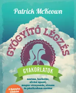 Zdravie, životný štýl - ostatné Gyógyító légzés - Patrick McKeown