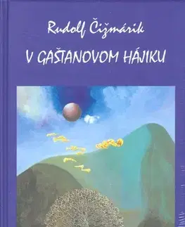 Romantická beletria V gaštanovom hájiku - Rudolf Čižmárik
