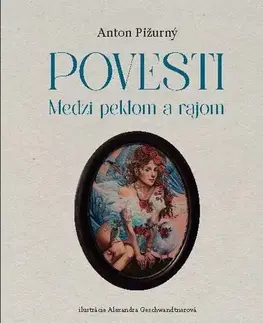 Slovenská beletria Povesti medzi rajom a peklom - Anton Pižurný