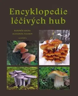Biológia, fauna a flóra Encyklopedie léčivých hub, 2. vydání - Radomír Socha,Alexandr Jegorov