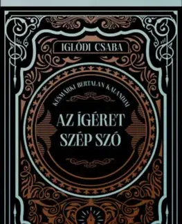 Beletria - ostatné Az ígéret szép szó - Csaba Iglódi