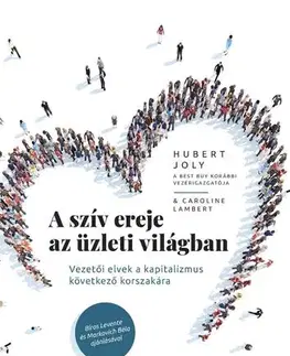 Manažment A szív ereje az üzleti világban - Joly Hubert