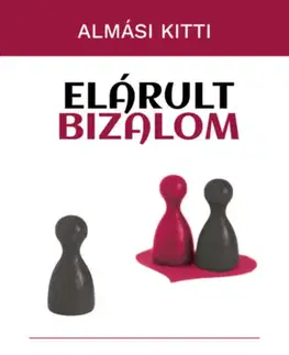 Partnerstvo Elárult bizalom - Töréspontok a párkapcsolatban - Kitti Almási