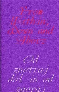 Fotografia From Within, Down and Above/ Od znotraj dol in od zgoraj - Aleksandra Vajd