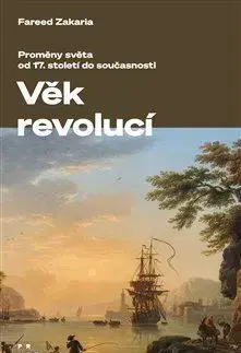 Svetové dejiny, dejiny štátov Věk revolucí - Fareed Zakaria