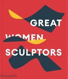 Sochárstvo, plastika Great Women Sculptors