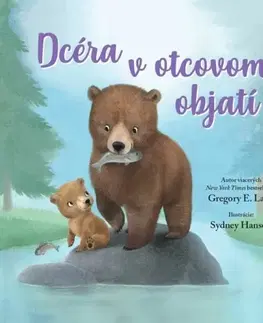 Básničky a hádanky pre deti Dcéra v otcovom objatí - Gregory E. Lang
