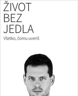 Zdravie, životný štýl - ostatné Život bez jedla - Martin Bruncko