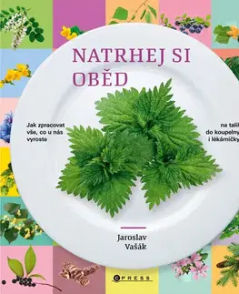 Zdravá výživa, diéty, chudnutie Natrhej si oběd - Jaroslav Vašák