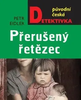 Detektívky, trilery, horory Přerušený řetězec - Petr Eidler