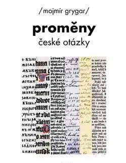 Eseje, úvahy, štúdie Proměny české otázky - Mojmír Grygar
