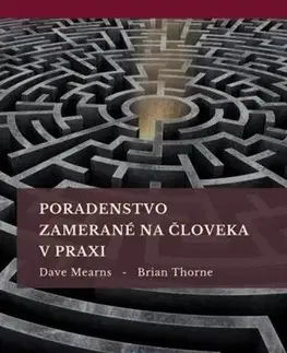 Psychológia, etika Poradenstvo zamerané na človeka v praxi - Dave Mearns,Brian Thorne
