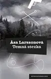 Detektívky, trilery, horory Temná stezka - Äsa Larssonová