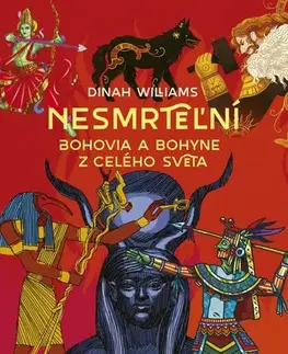 História Nesmrteľní: Bohovia a bohyne z celého sveta - Dinah Williams,Vladimír Gális