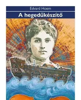 Umenie - ostatné A hegedűkészítő - Edvard Hoem