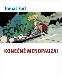 Medicína - ostatné Konečně menopauza! - Tomáš Fait