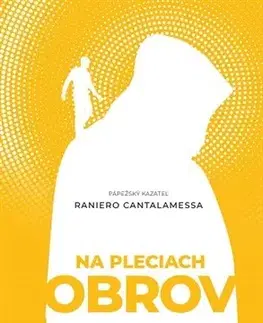 Kresťanstvo Na pleciach obrov - Raniero Cantalamessa
