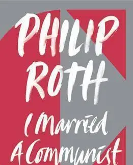 Politológia I Married a Communist - Philip Roth