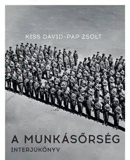 Svetové dejiny, dejiny štátov A munkásőrség - Pap Zsolt,Dávid Sándor Kiss