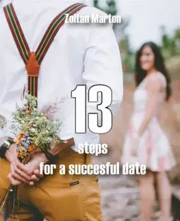 Motivačná literatúra - ostatné 13 steps for a succesful date - Zoltán Márton