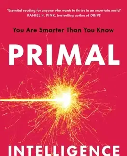 Psychológia, etika Primal Intelligence - Angus Fletcher