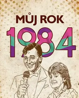 Slovenské a české dejiny Můj rok 1984