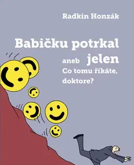 Humor a satira Babičku potrkal jelen aneb Co tomu říkáte, doktore? - Radkin Honzák