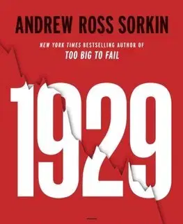Financie, finančný trh, investovanie 1929 - Andrew Ross Sorkin