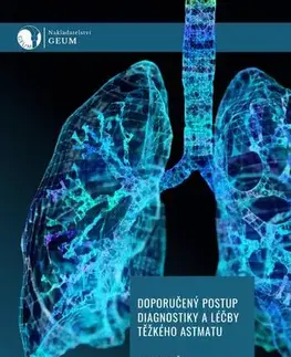 Medicína - ostatné Doporučený postup diagnostiky a léčby těžkého astmatu - Kolektív autorov