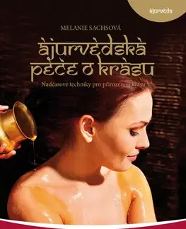 Zdravie, životný štýl - ostatné Ájurvédská péče o krásu - Melanie Sachsová