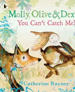Leporelá, krabičky, puzzle knihy Molly, Olive and Dexter: You Can't Catch Me! - Catherine Rayner