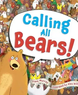 Leporelá, krabičky, puzzle knihy Calling All Bears! - Diana Murray