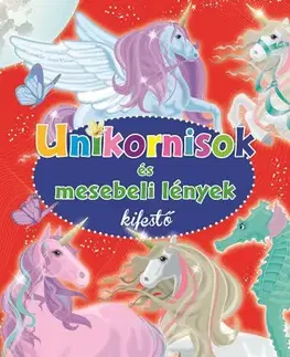 Nalepovačky, vystrihovačky, skladačky Unikornisok és mesebeli lények kifestő