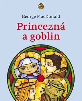 Rozprávky Princezná a goblin - George MacDonald