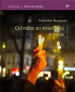 Kresťanstvo Odvaha so sviečkou v ruke - František Neupauer