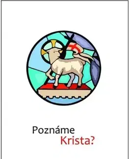 Kresťanstvo Poznáme Krista? - Tomáš Špidlík