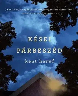 Beletria - ostatné Kései párbeszéd - Kent Haruf,Anna Nemes