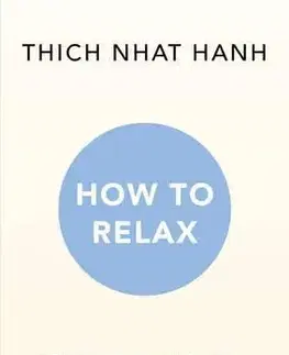 Buddhizmus How to Relax - Thich Nhat Hanh